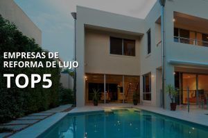 EMPRESAS DE REFORMA DE LUJO